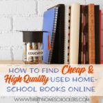 How to Find Cheap and High Quality Used Homeschool Books Online